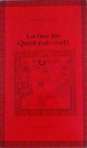 La íra de Quetzalcóatl